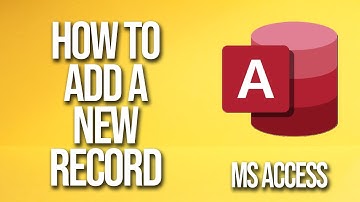 How To Add A New Record Microsoft Access Tutorial