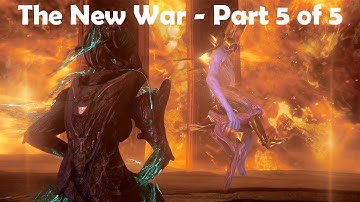 The New War: Part 5 of 5 (No Cuts) - Warframe