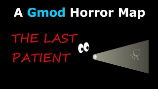 The Last Patient (SkyCrane Plays Garry's Mod)