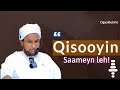 QISOOYIN SAAMEYN LEH Sheikh Xuseen Cali