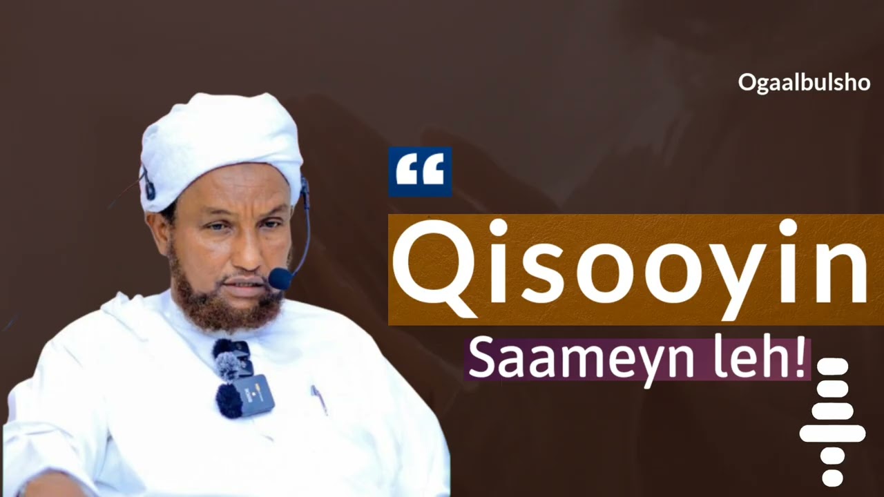 QISOOYIN SAAMEYN LEH || Sheikh Xuseen Cali