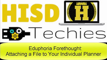 Eduphoria Forethought: Attaching a File To Your Individual Planner