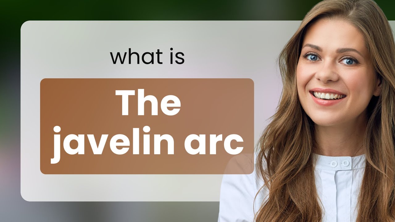 Understanding "The Javelin Arc" An English Phrase Explained YouTube