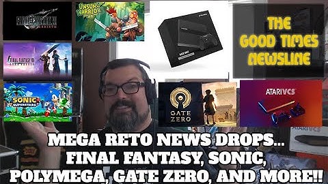RETRO NEWS UPDATE!! Final Fantasy, Sonic, Polymega...and more! The Good Times Newsline 06/10/2023