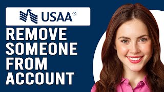 How To Remove Someone From Your USAA Account (How Can You Remove Someone From Your USAA Account?)