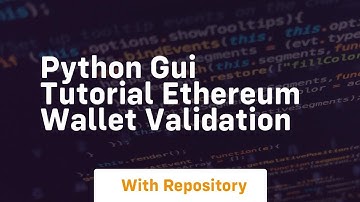 python gui tutorial ethereum wallet validation