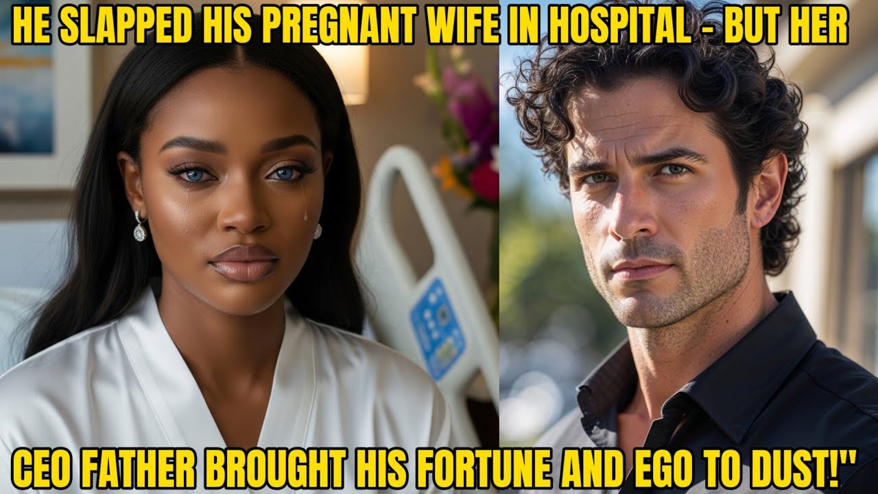 MILLIONAIRE SLAPPED HIS PREGNANT WIFE IN HOSPITAL – BUT HER CEO FATHER BROUGHT HIS FORTUNE & COMPANY