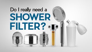 Do I really need a shower filter?