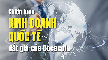Chiến lược kinh doanh quốc tế đắt giá của Cocacola | 3 PHÚT TÀI CHÍNH