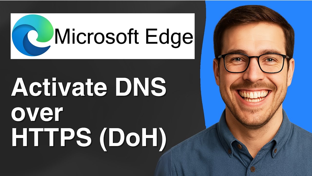 Activate DNS over HTTPS DoH in Microsoft Edge [2025 Easy Guide] - YouTube