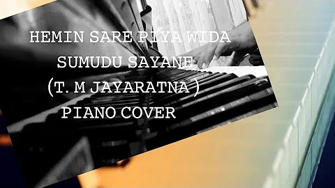 Hemin Sare Piya Wida ( T. M. jayaratna) Piano Cover By Pianoforte With Pemith.