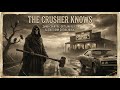 The Crusher Knows | Dark Country Prophecy | Southern Gothic