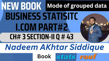 q43 ch3 section-II mode of grouped data business statistics icom2 Nadeem Akhtar statsrauf