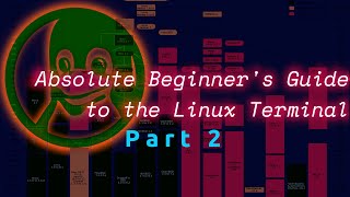 Absolute Beginner's Guide to the Linux Terminal, Part 2