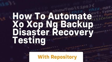 How to automate xo xcp ng backup disaster recovery testing