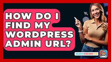 How Do I Find My WordPress Admin URL? - SearchEnginesHub.com