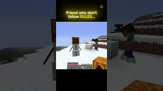 friend who don't follow rules #minecraft