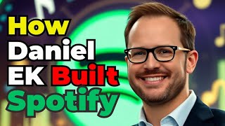 How Daniel Ek Built Spotify | Failures That Built Fortune 