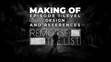 MAKING OF Remorse: The List | Episode 01: LEVEL DESIGN AND REFERENCES
