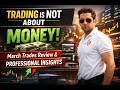 Trading Is Not About Money | March Trades & Professional Insights #swingtrader #intradaytrading #rsi