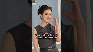 Visual Mahal Jisoo di Acara Dior Ini Viral! #shorts