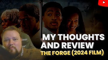 The Forge (2024 Film) - My Thoughts and Review
