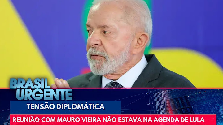 Reunião com Mauro Vieira não estava prevista na agenda de Lula | Brasil Urgente