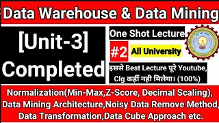 Data Warehouse & Data Mining Aktu Unit 3|Normalization Method|Data Mining Architecture|Noisy Data #2