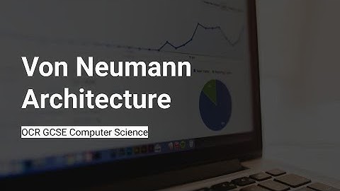 Von Neumann Architecture - OCR GCSE Computer science