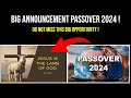 Big announcement about passover 2024  almas jacob