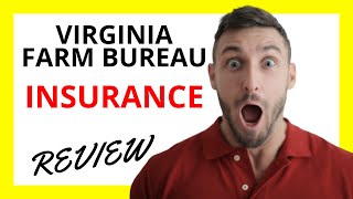 🔥 Virginia Farm Bureau Insurance Review: Pros and Cons