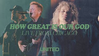 How Great Is Our God (Live from Chicago) - Hillsong UNITED ft. Chris Tomlin & Pat Barrett chords