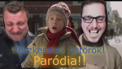 Reszkessetek betörők Paródia !!!
