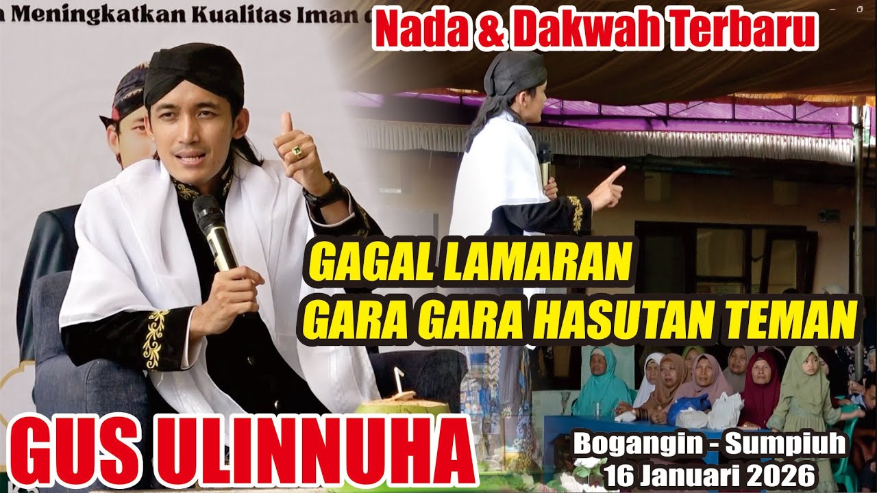 GAGAL LAMARAN GARA GARA HASUTAN TEMAN // GUS ULINNUHA NADA & DAKWAH TERBARU 16 JANUARI 2026