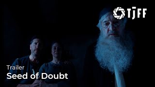 Seed of Doubt Trailer | TJFF 2025