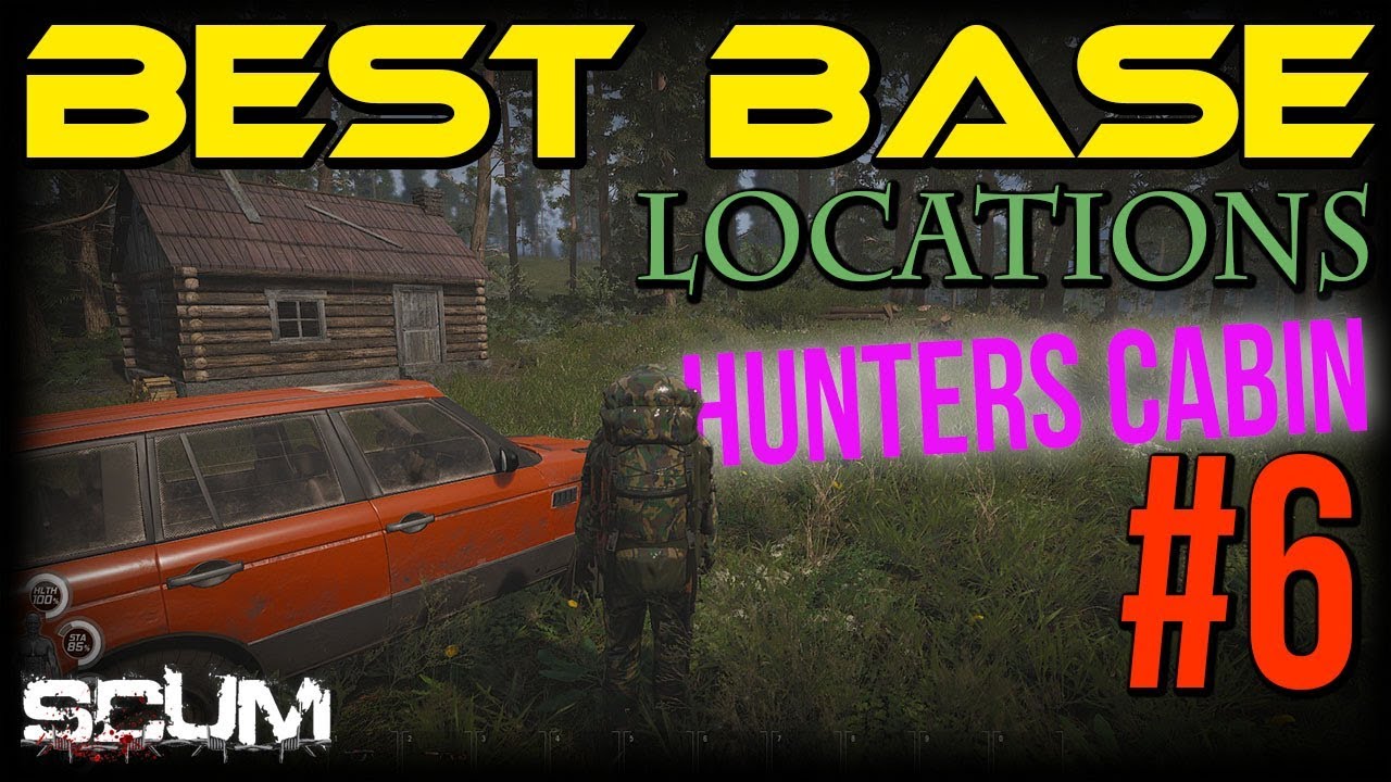 SCUM | BEST BASE LOCATIONS | HUNTERS CABIN #6 