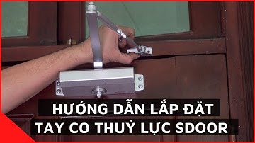 Hướng dẫn lắp đặt tay co thủy lực sdoor | Dụng cụ mộc | www.vinachi.vn