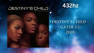 Destinys Child - Cater 2 U 432Hz