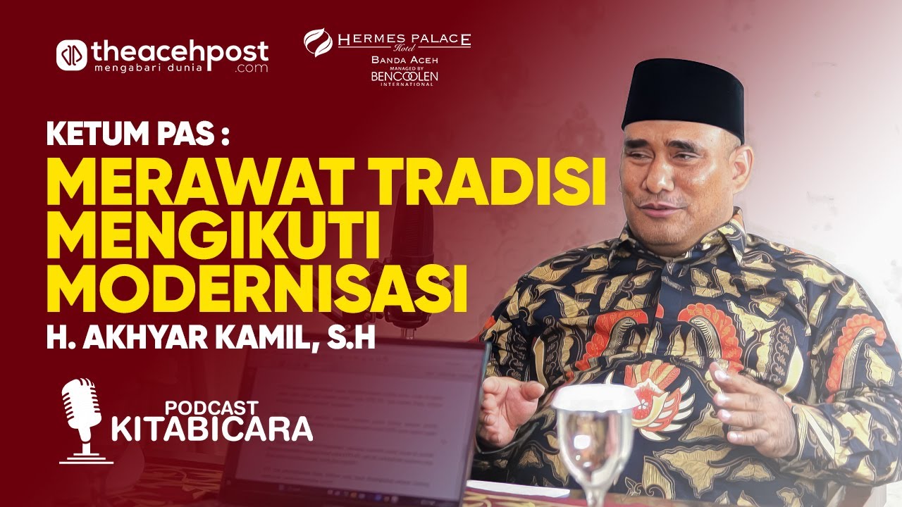 KETUM PAS, AKHYAR KAMIL: MERAWAT TRADISI MENGIKUTI MODERNISASI | Host: Prof. Dr. Syamsul Rijal, M.Ag