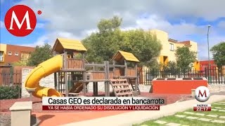 Juez declara en quiebra a Casas GEO