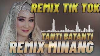 DJ MINANG TERBARU 2022 - TANTI BATANTI ll TIK TOK VIRAL FULL BASS