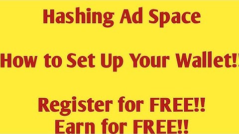 Hashing Ad Space - How to set up your Wallet