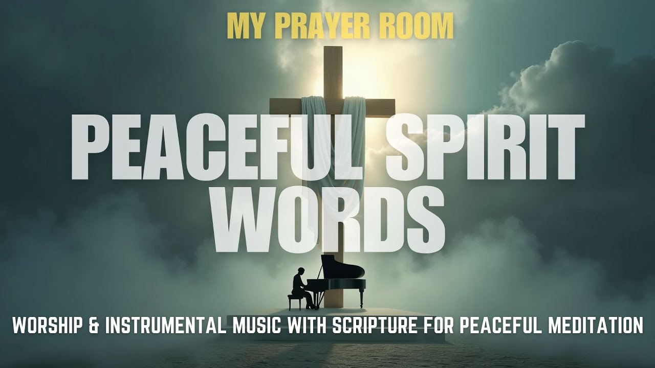 Worship & Instrumental Music with Powerful Scripture Readings | Prayer ...