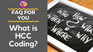 What is HCC Coding All About? | FAQ for You | Medical Coding