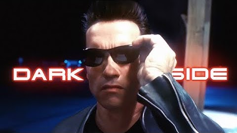 Terminator 2 Judgement Day | Dark Side | Edit