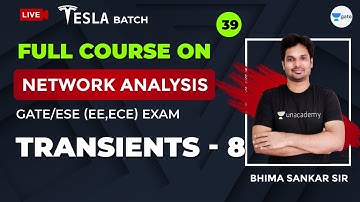 Network Analysis | Transients - 8 | Lec 39 | GATE/ESE 2021 Exam | Sankar Sir