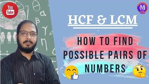 🔥💯 LCM & HCF - How to find Possible Pairs of Numbers 🔥🔥@mathbymohapatrasir4457