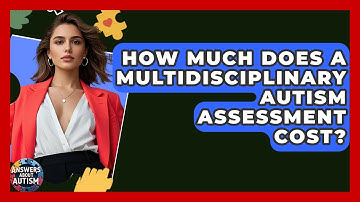 How Much Does A Multidisciplinary Autism Assessment Cost? - Answers About Autism
