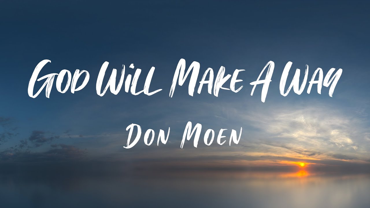 God Will Make A Way - Don Moen - Lyrics & Chords - YouTube