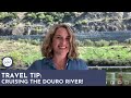 Travel tip cruising the douro river